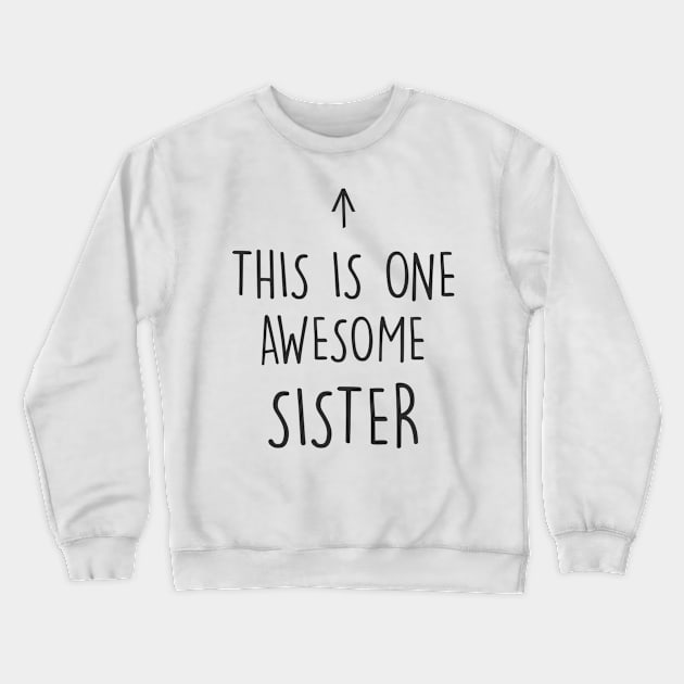 Gift For Sister Crewneck Sweatshirt by UniqueStyle